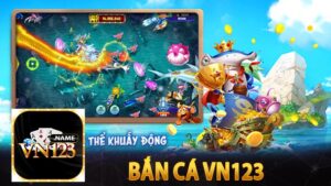 Bắn Cá Vn123